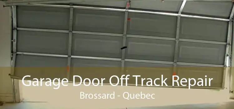 Garage Door Off Track Repair Brossard - Quebec