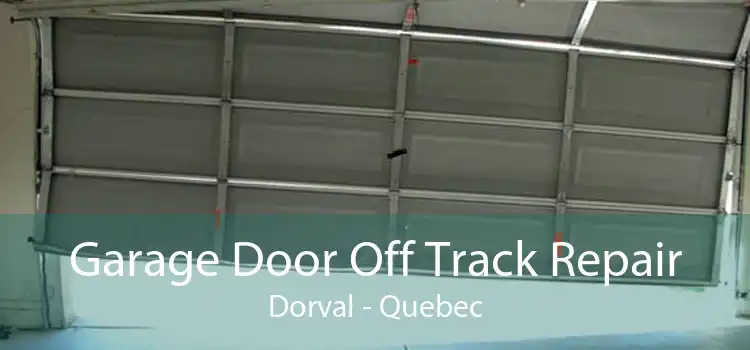 Garage Door Off Track Repair Dorval - Quebec