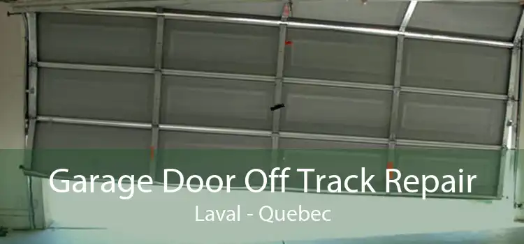 Garage Door Off Track Repair Laval - Quebec