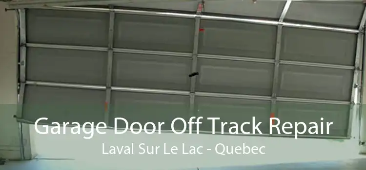 Garage Door Off Track Repair Laval Sur Le Lac - Quebec