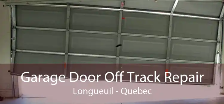 Garage Door Off Track Repair Longueuil - Quebec