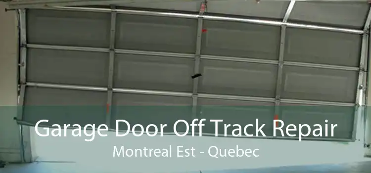 Garage Door Off Track Repair Montreal Est - Quebec