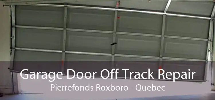 Garage Door Off Track Repair Pierrefonds Roxboro - Quebec