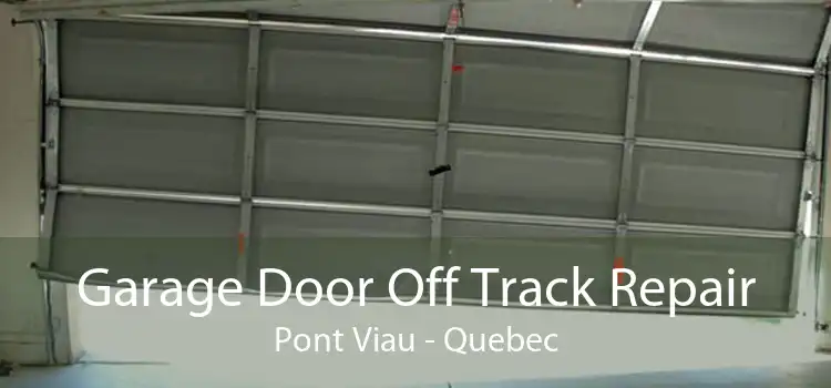 Garage Door Off Track Repair Pont Viau - Quebec