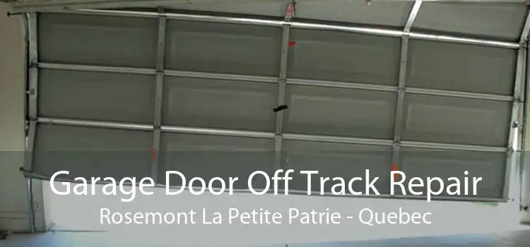 Garage Door Off Track Repair Rosemont La Petite Patrie - Quebec