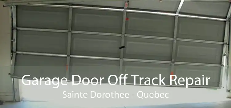 Garage Door Off Track Repair Sainte Dorothee - Quebec