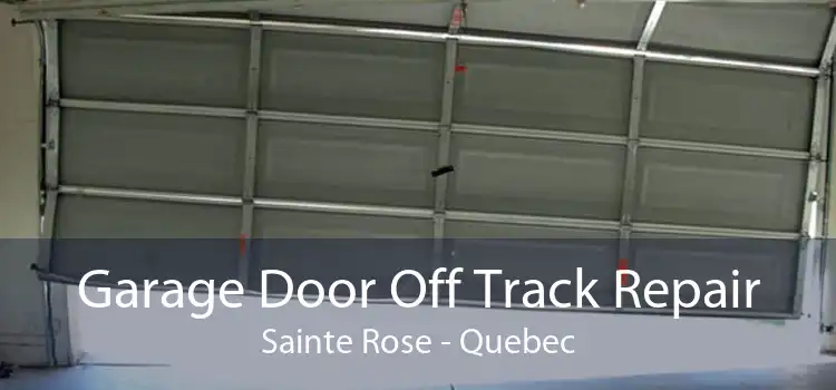 Garage Door Off Track Repair Sainte Rose - Quebec