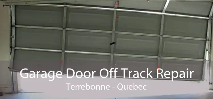 Garage Door Off Track Repair Terrebonne - Quebec