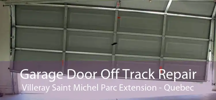 Garage Door Off Track Repair Villeray Saint Michel Parc Extension - Quebec