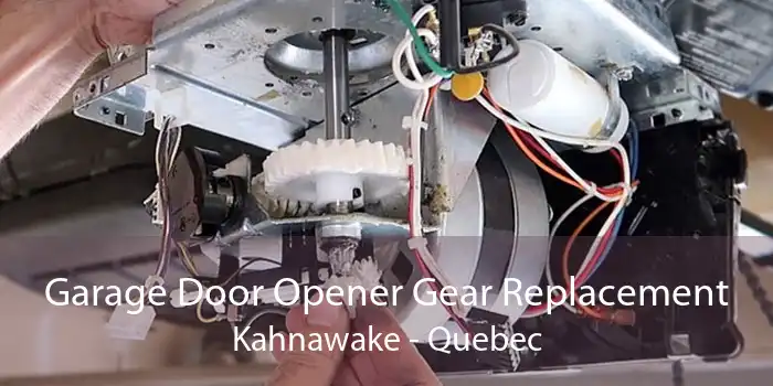 Garage Door Opener Gear Replacement Kahnawake - Quebec