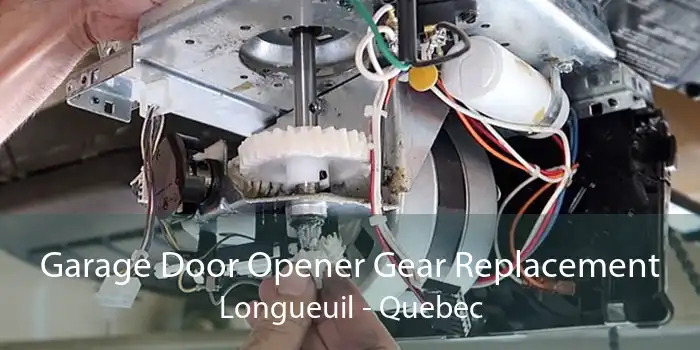 Garage Door Opener Gear Replacement Longueuil - Quebec