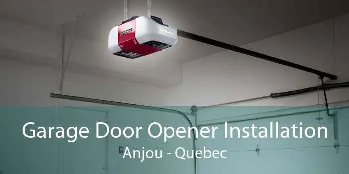 Garage Door Opener Installation Anjou - Quebec