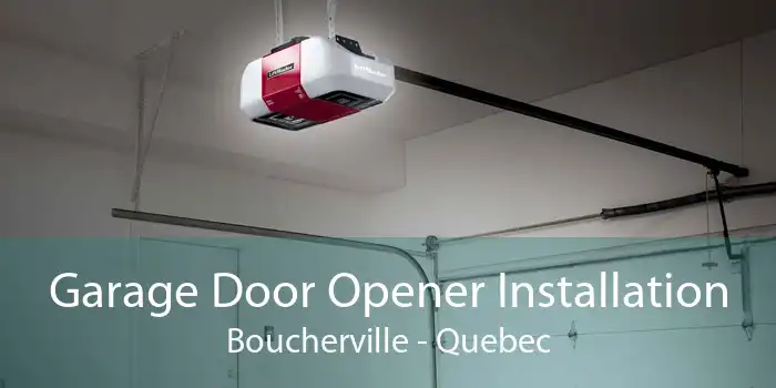 Garage Door Opener Installation Boucherville - Quebec