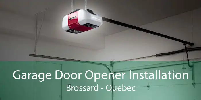 Garage Door Opener Installation Brossard - Quebec