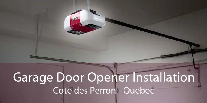 Garage Door Opener Installation Cote des Perron - Quebec