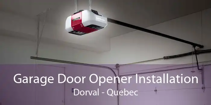 Garage Door Opener Installation Dorval - Quebec