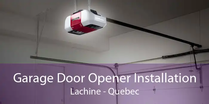 Garage Door Opener Installation Lachine - Quebec