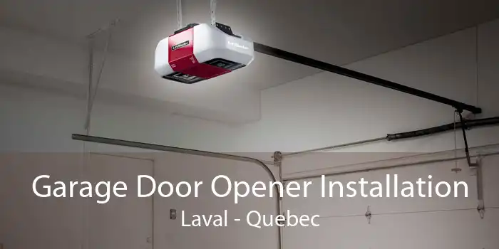 Garage Door Opener Installation Laval - Quebec