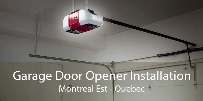 Garage Door Opener Installation Montreal Est - Quebec