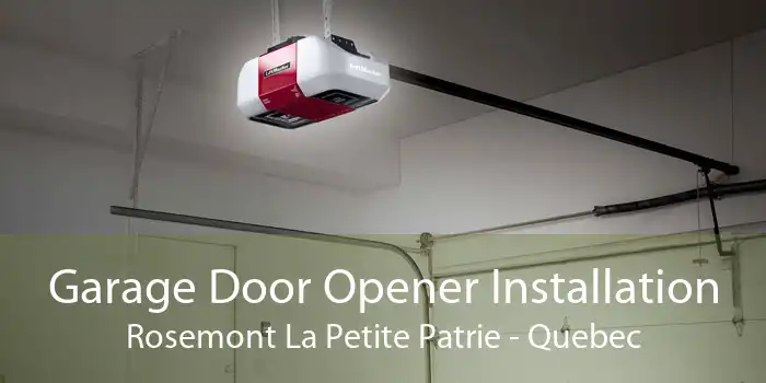 Garage Door Opener Installation Rosemont La Petite Patrie - Quebec