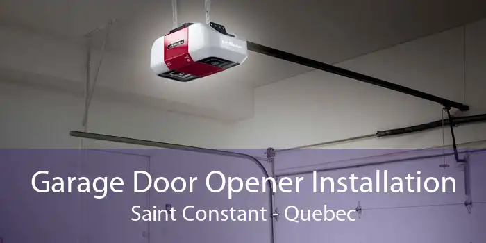 Garage Door Opener Installation Saint Constant - Quebec