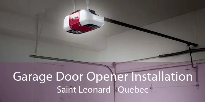 Garage Door Opener Installation Saint Leonard - Quebec