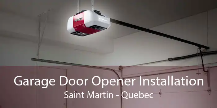 Garage Door Opener Installation Saint Martin - Quebec