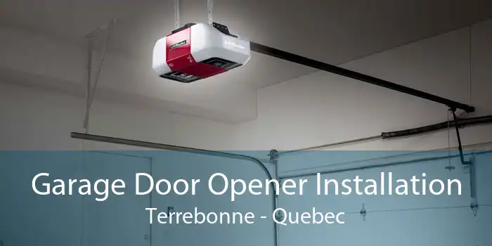 Garage Door Opener Installation Terrebonne - Quebec