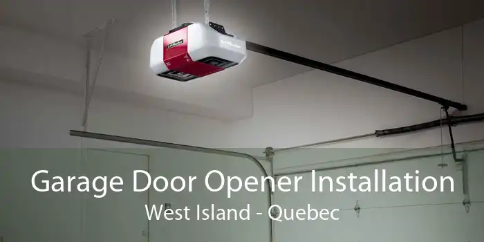 Garage Door Opener Installation West Island - Quebec