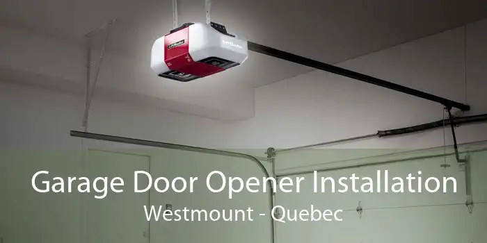 Garage Door Opener Installation Westmount - Quebec