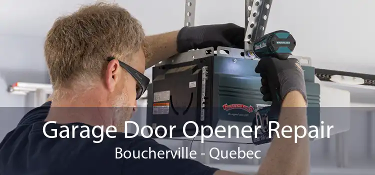 Garage Door Opener Repair Boucherville - Quebec