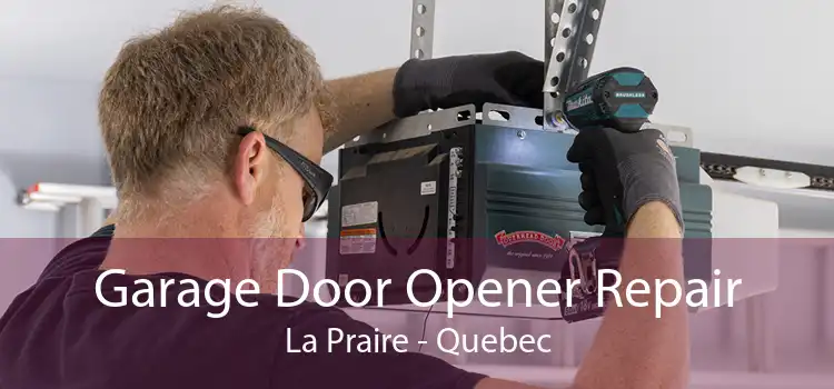 Garage Door Opener Repair La Praire - Quebec