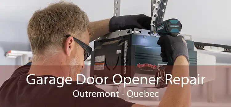 Garage Door Opener Repair Outremont - Quebec