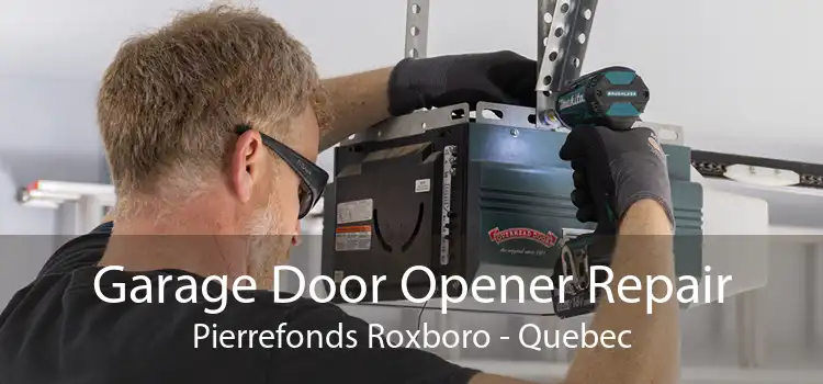 Garage Door Opener Repair Pierrefonds Roxboro - Quebec