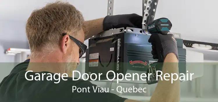 Garage Door Opener Repair Pont Viau - Quebec