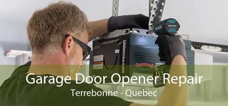 Garage Door Opener Repair Terrebonne - Quebec