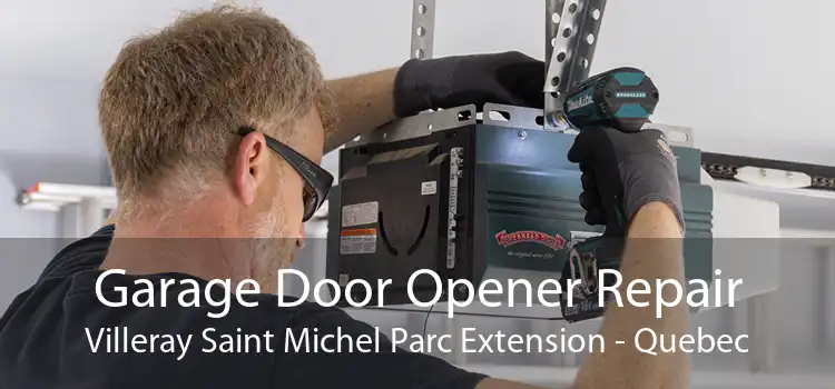 Garage Door Opener Repair Villeray Saint Michel Parc Extension - Quebec