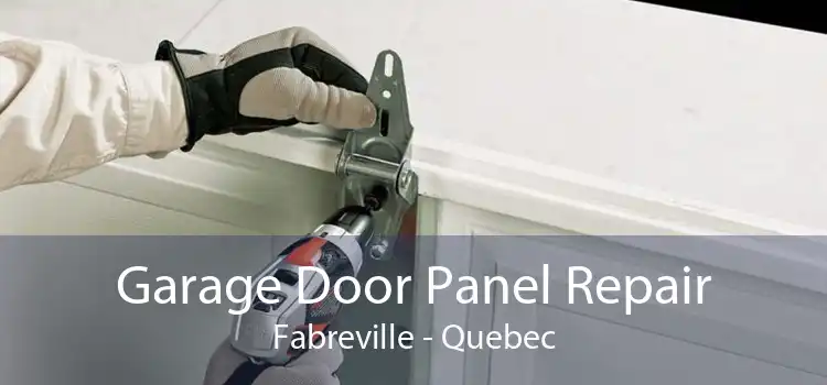 Garage Door Panel Repair Fabreville - Quebec