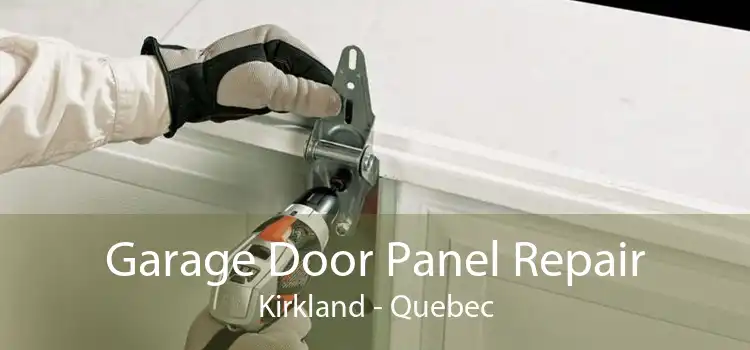 Garage Door Panel Repair Kirkland - Quebec