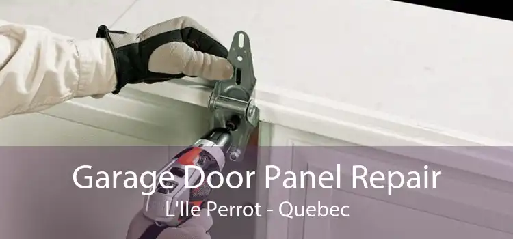 Garage Door Panel Repair L'Ile Perrot - Quebec