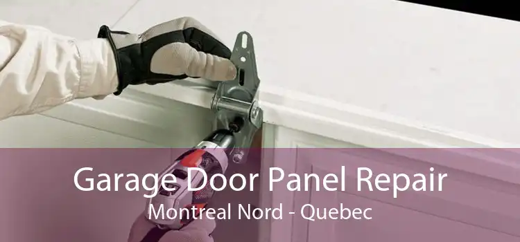 Garage Door Panel Repair Montreal Nord - Quebec