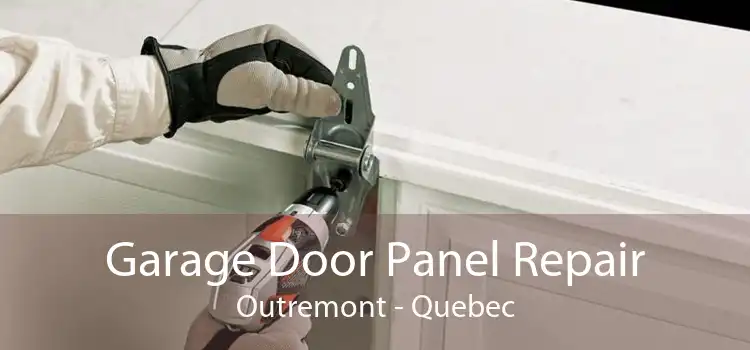 Garage Door Panel Repair Outremont - Quebec