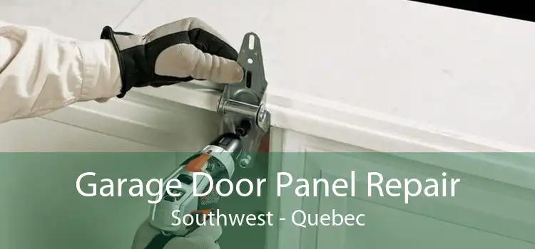 Garage Door Panel Repair Southwest - Quebec