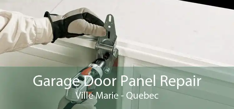 Garage Door Panel Repair Ville Marie - Quebec