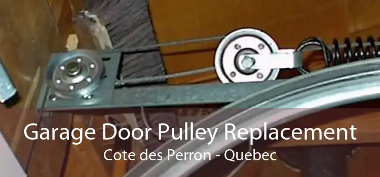 Garage Door Pulley Replacement Cote des Perron - Quebec