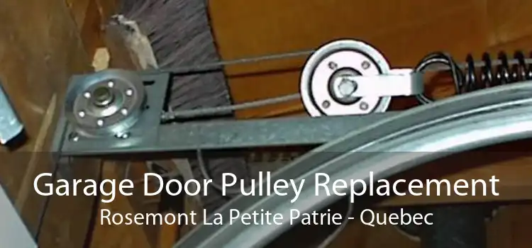 Garage Door Pulley Replacement Rosemont La Petite Patrie - Quebec