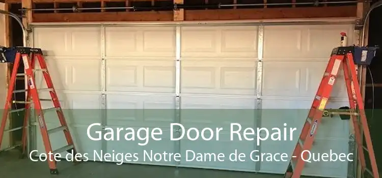 Garage Door Repair Cote des Neiges Notre Dame de Grace - Quebec