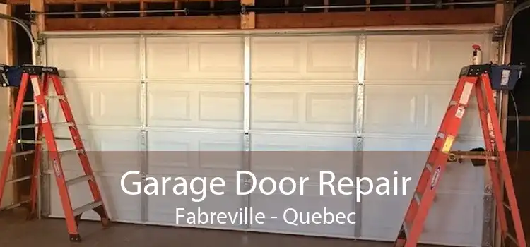 Garage Door Repair Fabreville - Quebec