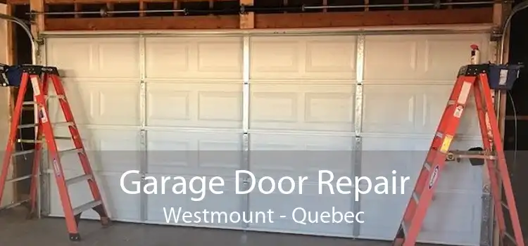 Garage Door Repair Westmount - Quebec