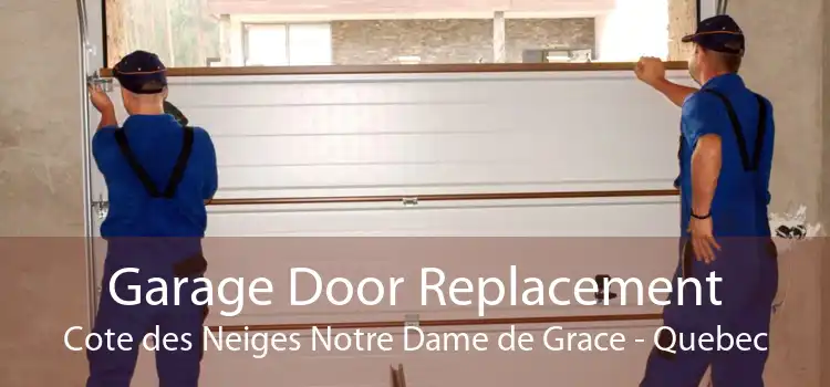 Garage Door Replacement Cote des Neiges Notre Dame de Grace - Quebec